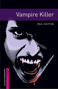 Oxford Bookworms Library: Starter Level:: Vampire Killer 