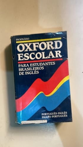 Dicionario Oxford Escolar Para Estudantes Brasileiros De Ingles (Portugues-Ingles/Ingles-Portugues)
