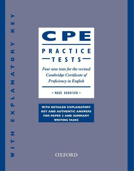 CPE Practice Tests: (With Explanatory Key)