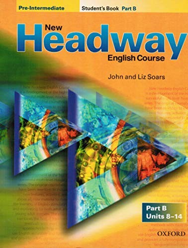 New Headway: Pre-Intermediate: Student's Book B