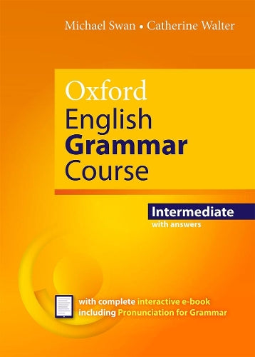 Oxford English Grammar Course: Intermediate: with Key (includes e-book)