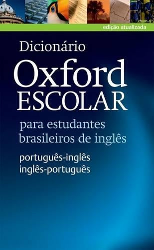Dicionário Oxford Escolar para estudantes brasileiros de inglês (Português-Inglês / Inglês-Português)