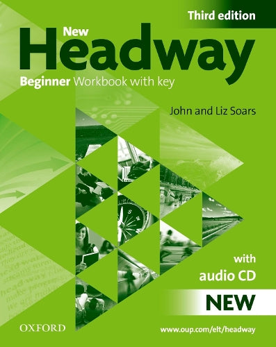 New Headway: Beginner Third Edition: Workbook (With Key) Pack