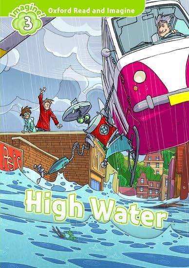 Oxford Read and Imagine: Level 3: High Water
