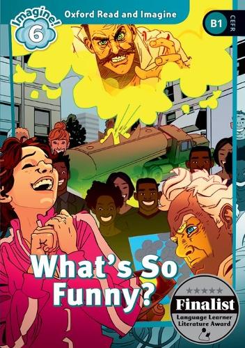Oxford Read and Imagine: Level 6: What's So Funny?