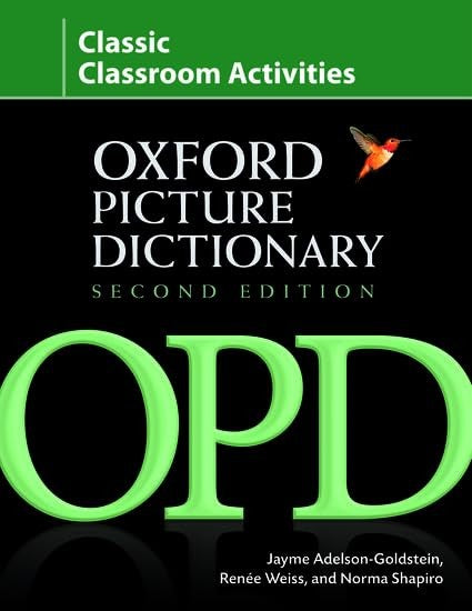 Oxford Picture Dictionary Second Edition: Classic Classroom Activities
