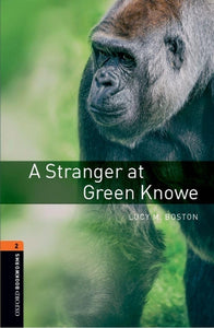 Oxford Bookworms Library: Level 2:: A Stranger at Green Knowe 