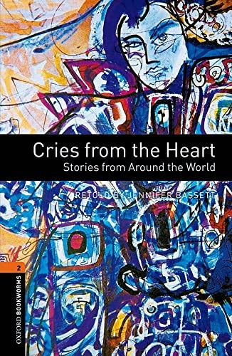 Oxford Bookworms Library Level 2 Cries From The Heart