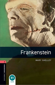 Oxford Bookworms Library: Level 3:: Frankenstein 