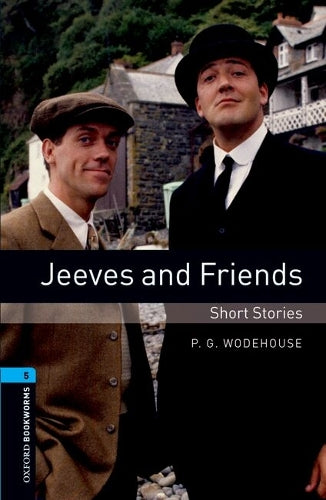 Oxford Bookworms Library: Level 5:: Jeeves and Friends - Short Stories
