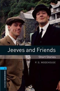 Oxford Bookworms Library: Level 5:: Jeeves and Friends - Short Stories 