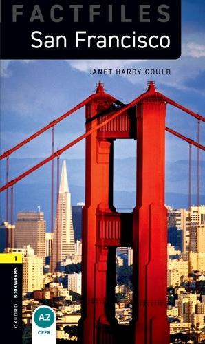 Oxford Bookworms Library Factfiles: Level 1:: San Francisco
