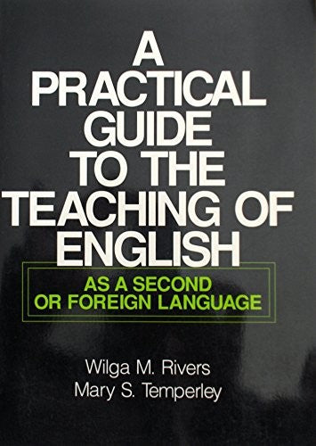 A Practical Guide to the Teaching of English as a Second or Foreign Language
