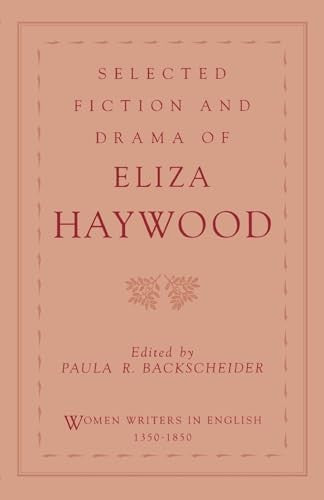 Selected Fiction and Drama of Eliza Haywood