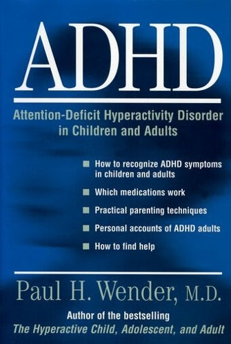 ADHD: Attention-Deficit Hyperactivity Disorder in Children and Adults