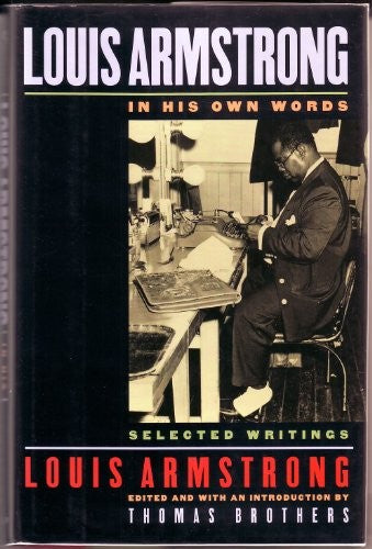 Louis Armstrong, in His Own Words