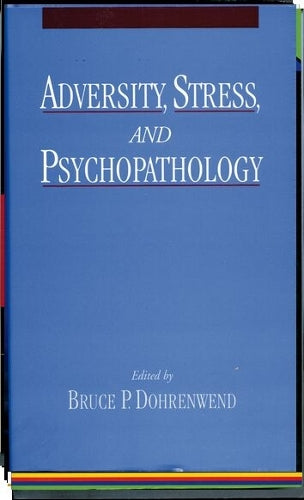 Adversity, Stress and Psychopathology