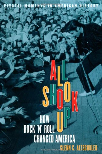 All Shook up -How Rocknroll Changed America