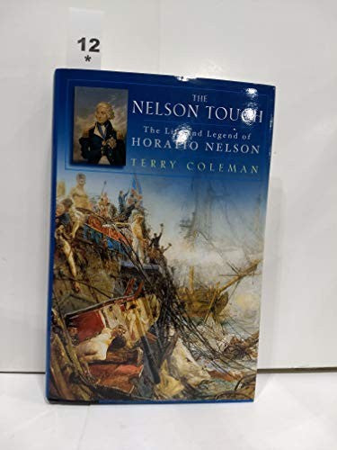 The Nelson Touch: the Life and the Legend of Admiral Horatio