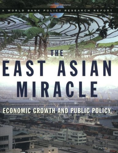 EAST ASIAN MIRACLE ECONOMIC GROWTH & PUBLIC POLICY