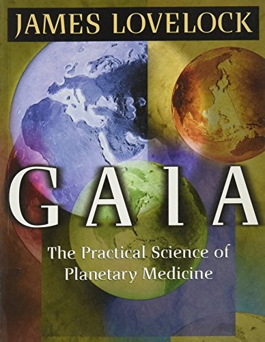 Gaia: the Practical Science of Planetary Medicine