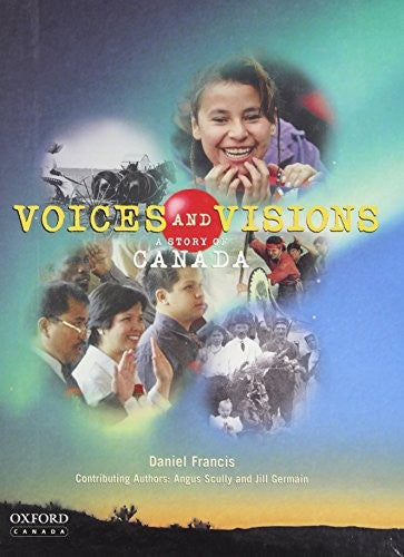 Voices and Visions: A Story of Canada : Student Text with CD-ROM