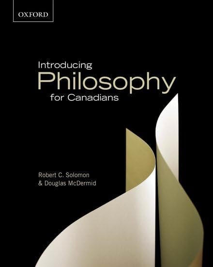 Introducing Philosophy for Canadians: A Text with Integrative Readings, First Canadian Edition