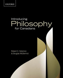 Introducing Philosophy for Canadians: A Text with Integrative Readings, First Canadian Edition 