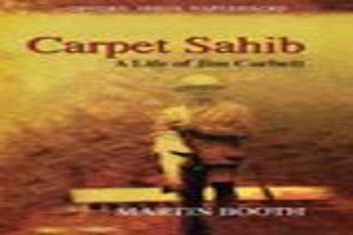 Carpet Sahib - A Life of Jim Corbett