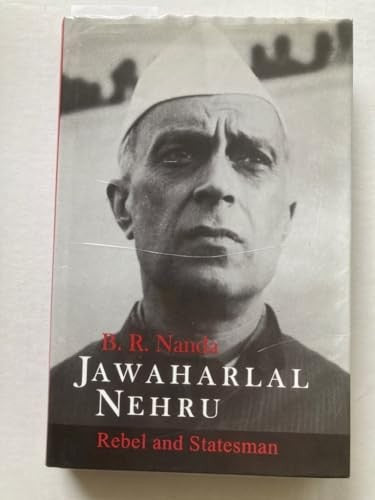 Jawaharlal Nehru: Rebel and Statesman