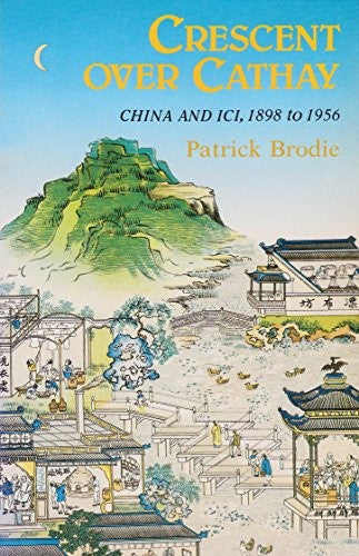 Crescent over Cathay: China and ICI, 1898 to 1956