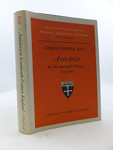 Antichrist in seventeenth-century England: The Riddell memorial lectures, forty-first series, delivered at the University of Newcastle upon Tyne on 3, 4, and 5 November 1969 