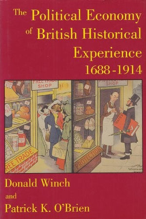 The Political Economy of British Historical Experience, 1688-1914