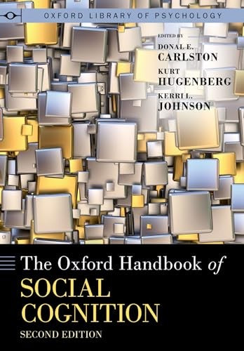 The Oxford Handbook of Social Cognition, Second Edition