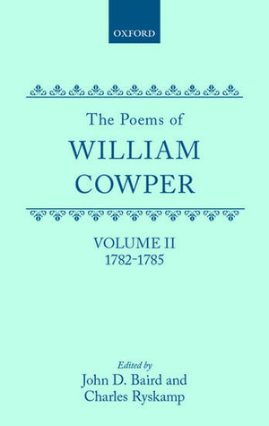 The Poems of William Cowper: Volume II: 1782-1785