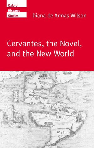 Cervantes, the Novel, and the New World