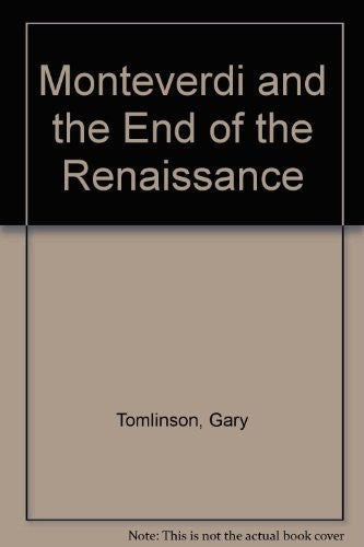 Monteverdi and the End of the Renaissance