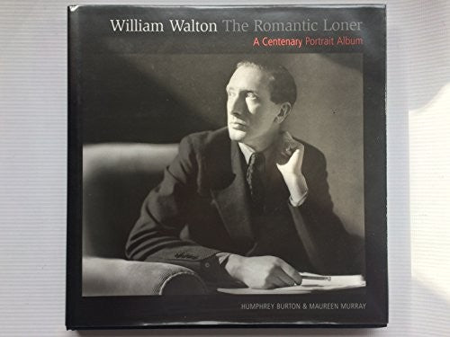William Walton -The Romantic Loner
