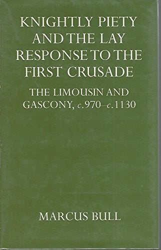 Knightly Piety and the Lay Response to the First Crusade