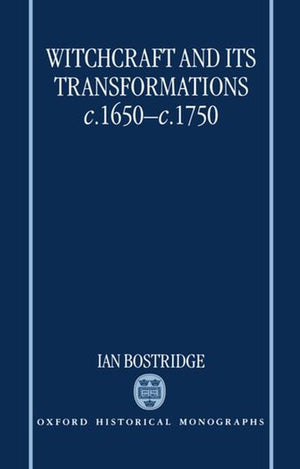 Witchcraft and its Transformations, c.1650-c.1750