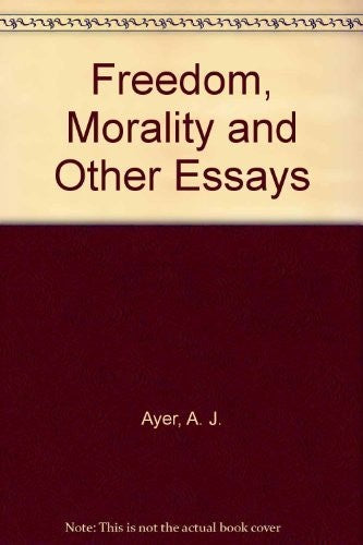 Freedom, Morality and Other Essays