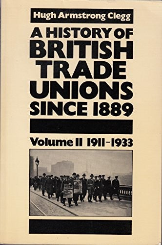 A History of British Trade Unions Since 1889