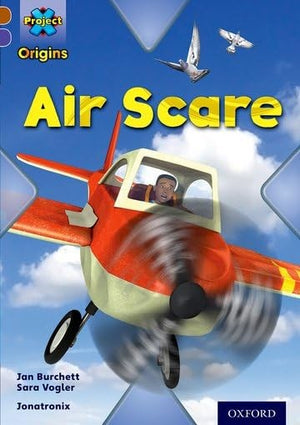 Project X Origins: Brown Book Band, Oxford Level 11: Heroes and Villains: Air Scare