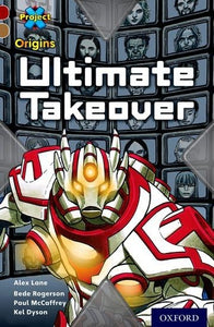 Project X Origins: Dark Red Book Band, Oxford Level 18: Unexplained: Ultimate Takeover 