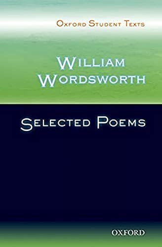 Oxford Student Texts: William Wordsworth: Selected Poems