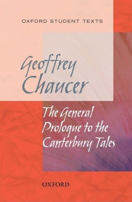Oxford Student Texts: Chaucer: The General Prologue to the Canterbury Tales