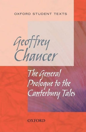 Oxford Student Texts: Chaucer: The General Prologue to the Canterbury Tales