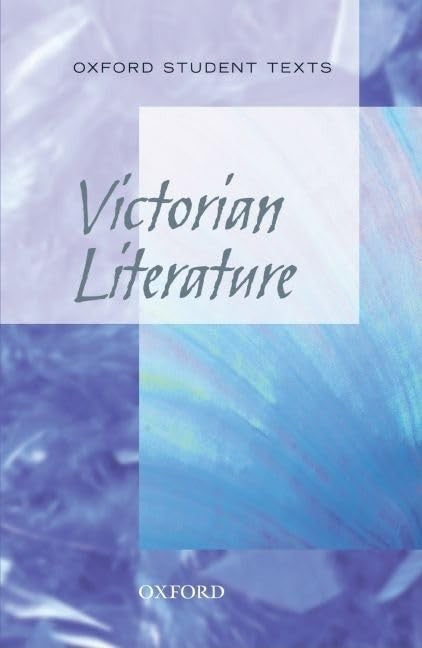 Oxford Student Texts: Victorian Literature