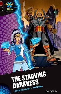 Project X Alien Adventures: Dark Red + Book Band, Oxford Level 20: The Starving Darkness 