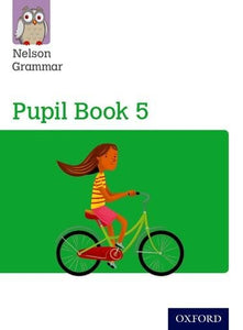 Nelson Grammar: Pupil Book 5 (Year 5/P6) Pack of 15 